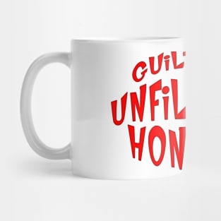 GUILTY OF UNFILTERED HONESTY Mug